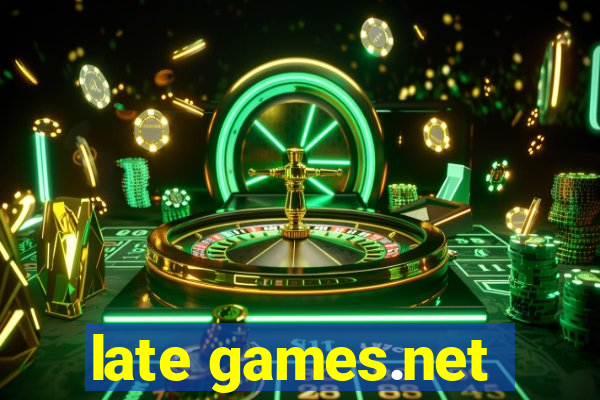 late games.net